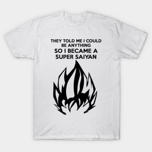 I Became a Super Saiyan (Black hair version) T-Shirt